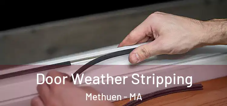 Door Weather Stripping Methuen - MA