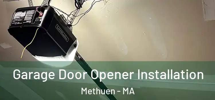  Garage Door Opener Installation Methuen - MA