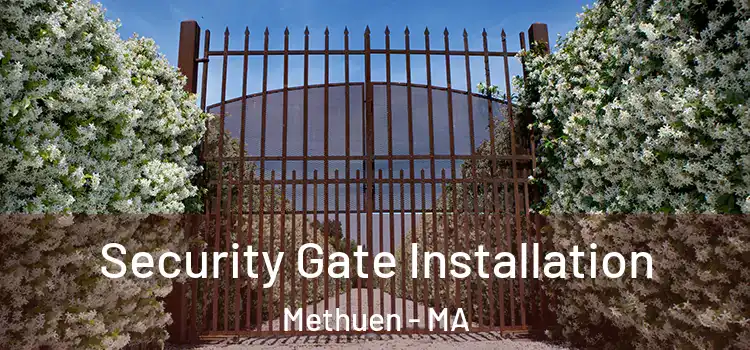 Security Gate Installation Methuen - MA