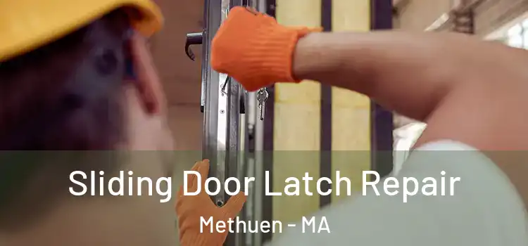 Sliding Door Latch Repair Methuen - MA